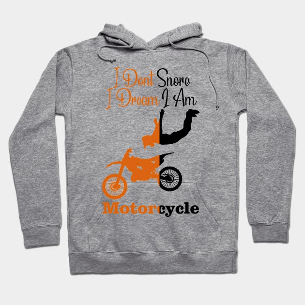 i don't snore i dream i am motorcycle Hoodie by  Berbero